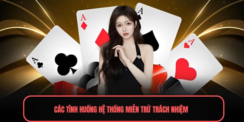 Các tình huống hệ thống miễn trừ trách nhiệm